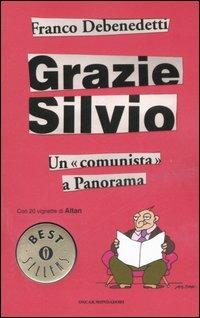 Grazie Silvio. Un «comunista» a Panorama - Franco Debenedetti - copertina