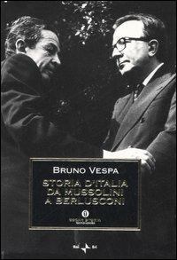 Storia d'Italia da Mussolini a Berlusconi. Con le testimonianze di Giulio Andreotti - Bruno Vespa - copertina