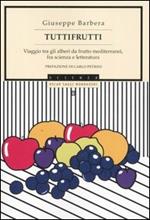 Tuttifrutti. Viaggio tra gli alberi da frutto mediterranei, fra scienza e letteratura