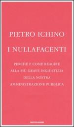 I nullafacenti. Perché e come reagire alla più grave ingiustizia della nostra amministrazione pubblica