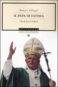 Il papa di Fatima. Vita di Karol Wojtyla - Renzo Allegri - copertina