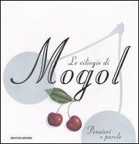 Le ciliegie di Mogol. Pensieri e parole - Mogol - copertina