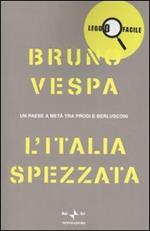 L' Italia spezzata. Un paese a metà tra Prodi e Berlusconi. Ediz. a caratteri grandi