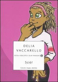 Sciò! Giovani, bugie, identità - Delia Vaccarello - copertina