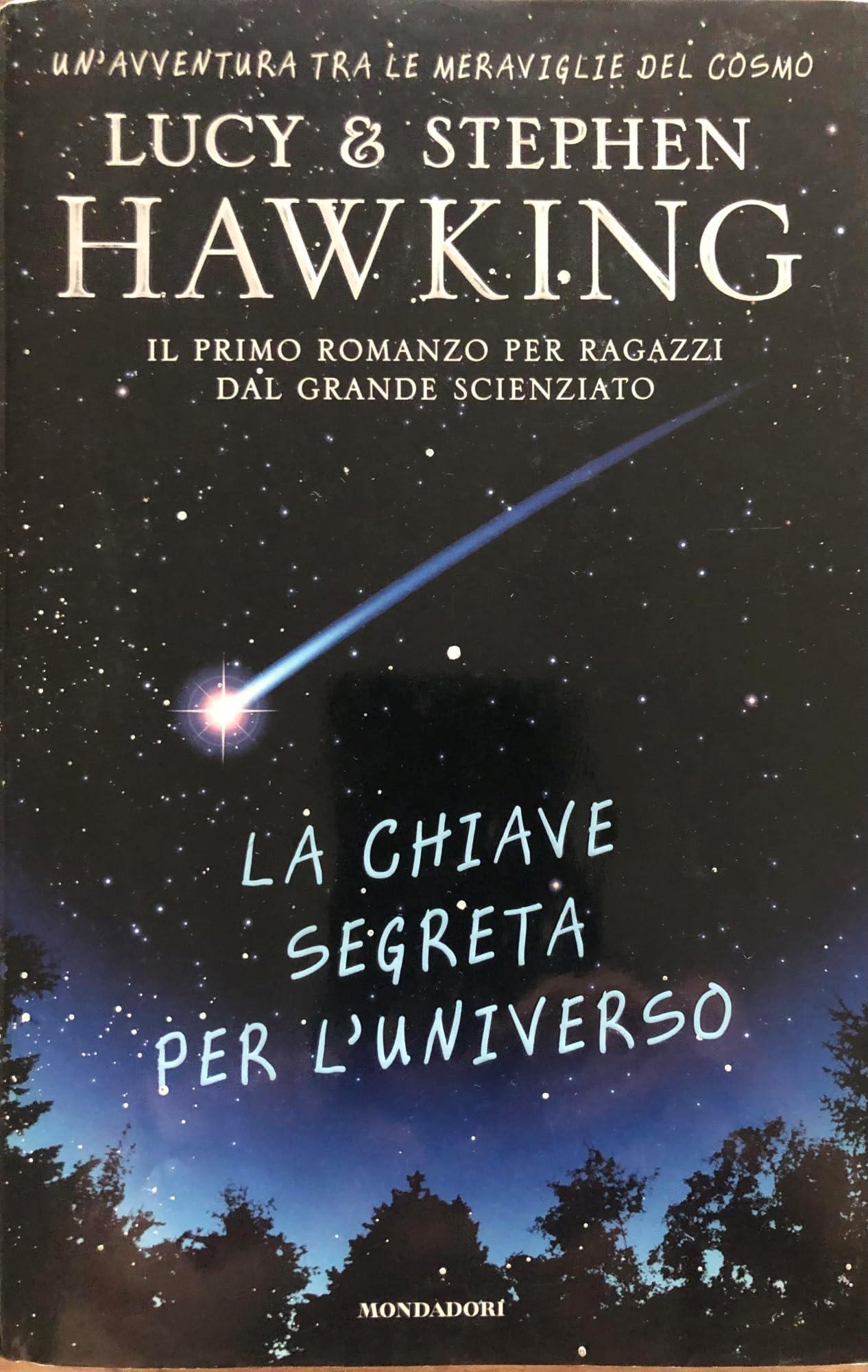 La chiave segreta per l'universo. Ediz. illustrata