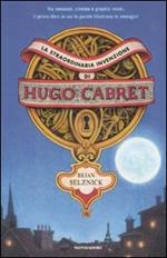 La straordinaria invenzione di Hugo Cabret. Ediz. illustrata