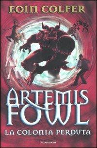 La colonia perduta. Artemis Fowl - Eoin Colfer - copertina