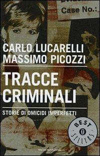 Tracce criminali. Storie di omicidi imperfetti - Carlo Lucarelli,Massimo Picozzi - copertina