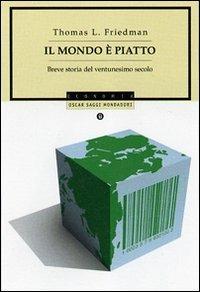 Il mondo è piatto. Breve storia del ventunesimo secolo - Thomas L. Friedman - copertina