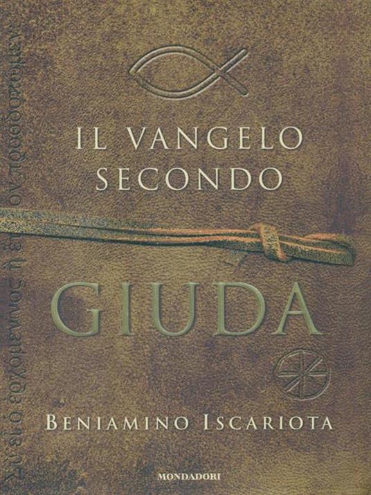 Il Vangelo secondo Giuda di Beniamino Iscariota - Jeffrey Archer,Francis J. Moloney - copertina