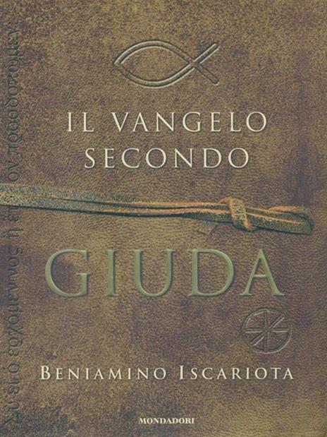 Il Vangelo secondo Giuda di Beniamino Iscariota - Jeffrey Archer,Francis J. Moloney - 2