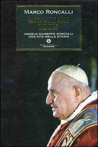 Giovanni XXIII. Angelo Giuseppe Roncalli, una vita nella storia - Marco Roncalli - copertina
