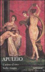 L' asino d'oro-Sulla magia. Testo latino a fronte