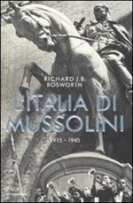 L' Italia di Mussolini. 1915-1945