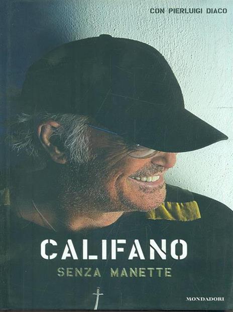 Senza manette - Franco Califano,Pierluigi Diaco - copertina
