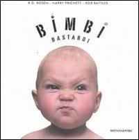 Bimbi bastardi - R. D. Rosen,Harry Prichett,Rob Battles - copertina
