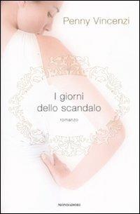 I giorni dello scandalo - Penny Vincenzi - copertina