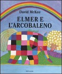 Elmer e l'arcobaleno. Ediz. illustrata - David McKee - copertina