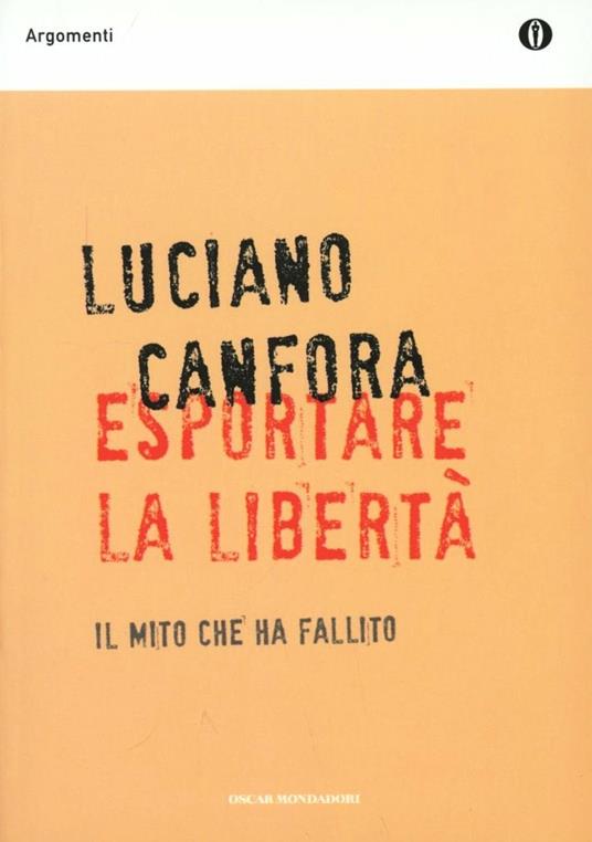 Esportare la libertà. Il mito che ha fallito - Luciano Canfora - copertina