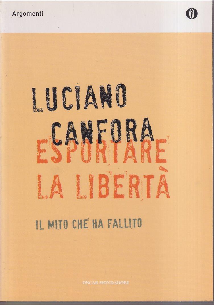 Esportare la libertà. Il mito che ha fallito