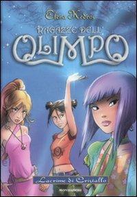 Lacrime di cristallo. Ragazze dell'Olimpo. Vol. 1 - Elena Kedros - copertina