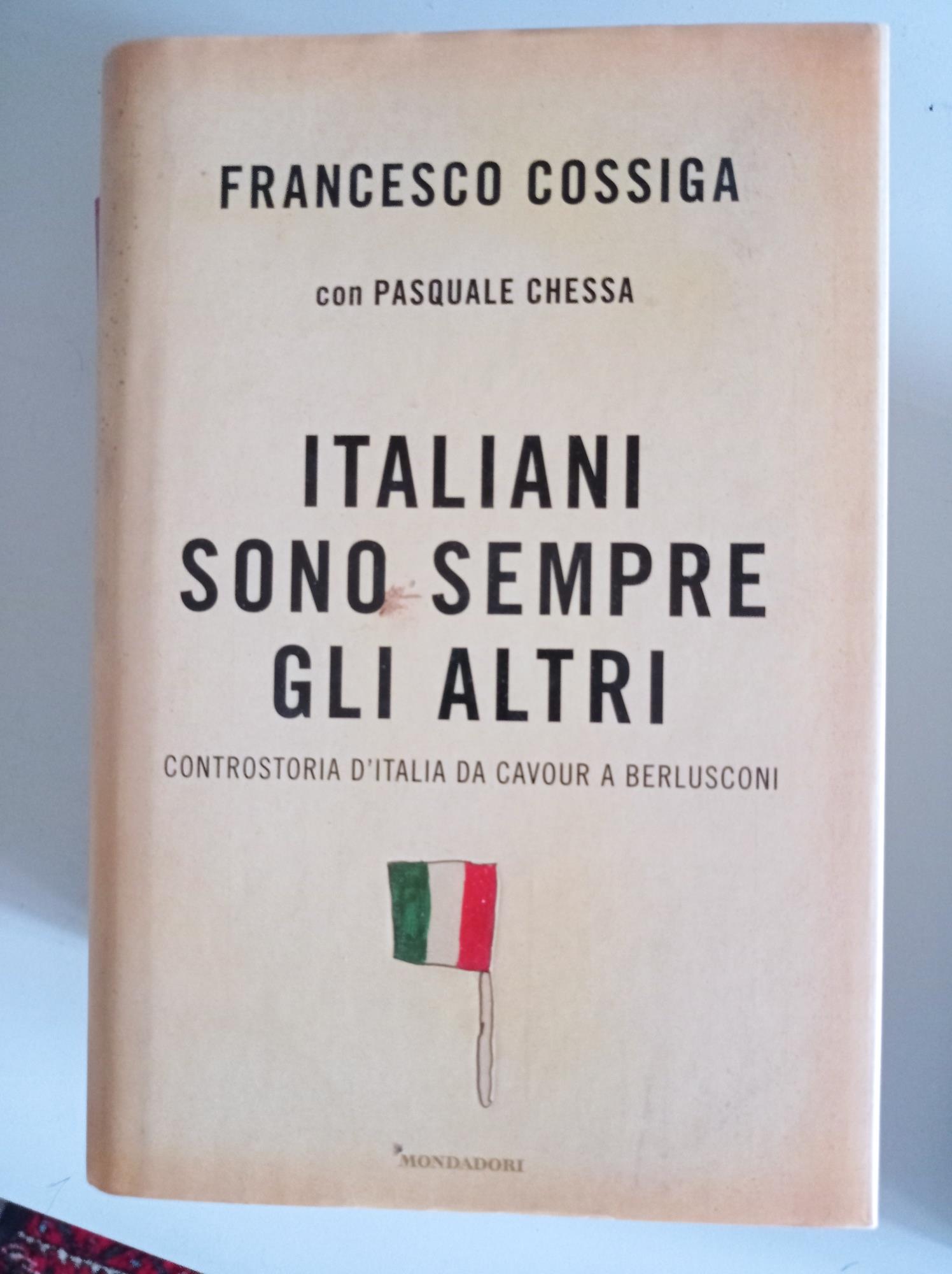 Italiani sono sempre gli altri. Controstoria d'Italia da Cavour a Berlusconi