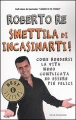 Smettila di incasinarti!