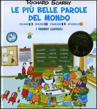 Le più belle parole del mondo. I grandi classici. Ediz. italiana, inglese e francese - Richard Scarry - copertina