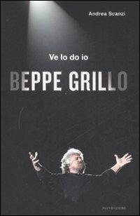 Ve lo do io Beppe Grillo - Andrea Scanzi - copertina
