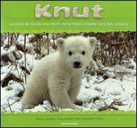 Knut. La storia del piccolo orso polare che ha tenuto il mondo con il fiato sospeso - copertina