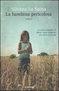 La bambina pericolosa - Silvana La Spina - copertina