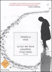 Le luci del nord cancellino il tuo nome - Vendela Vida - 4