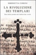 La rivoluzione dei templari. Una storia perduta del dodicesimo secolo