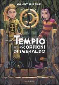 Il tempio degli scorpioni di smeraldo. Candy Circle - Pierdomenico Baccalario,Alessandro Gatti - copertina