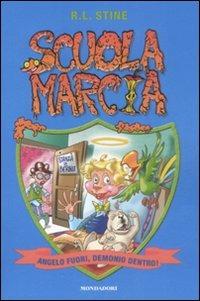 Angelo fuori, demonio dentro. Scuola marcia. Vol. 10 - Robert L. Stine - copertina