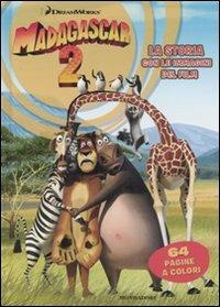 Madagascar 2. La storia con le immagini del film. Ediz. illustrata - copertina