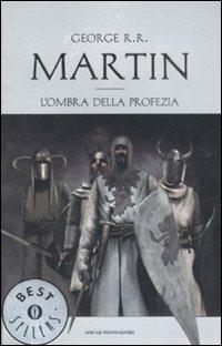 L' ombra della profezia. Le Cronache del ghiaccio e del fuoco. Vol. 9 - George R. R. Martin - copertina