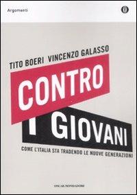 Contro i giovani. Come l'Italia sta tradendo le nuove generazioni - Tito Boeri,Vincenzo Galasso - copertina