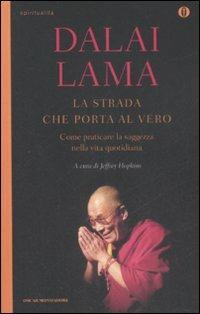 La strada che porta al vero. Come praticare la saggezza nella vita quotidiana - Gyatso Tenzin (Dalai Lama) - copertina