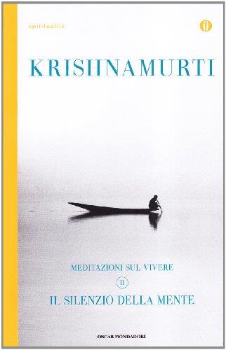 Il silenzio della mente. Meditazioni sul vivere. Vol. 2