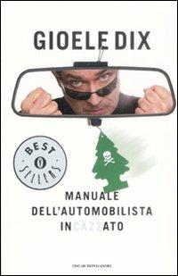 Manuale dell'automobilista incazzato - Gioele Dix - copertina