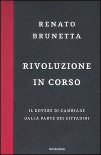 Rivoluzione in corso. Il dovere di cambiare dalla parte dei cittadini - Renato Brunetta - copertina