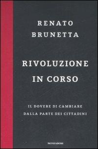 Rivoluzione in corso. Il dovere di cambiare dalla parte dei cittadini - Renato Brunetta - 3