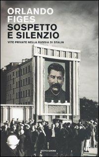 Sospetto e silenzio. Vite private nella Russia di Stalin - Orlando Figes - copertina