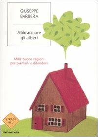 Abbracciare gli alberi - Giuseppe Barbera - copertina