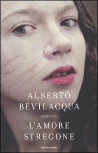 L' amore stregone - Alberto Bevilacqua - 4