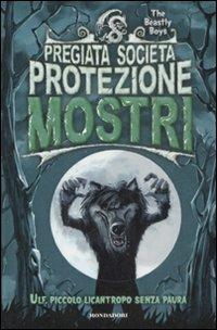 Ulf, piccolo licantropo senza paura. Pregiata società protezione mostri. Vol. 1 - The Beastly Boys - copertina