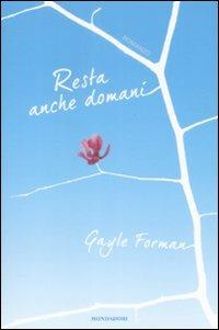 Resta anche domani - Gayle Forman - copertina