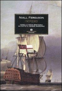 Impero. Come la Gran Bretagna ha fatto il mondo moderno - Niall Ferguson - copertina