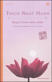 Spegni il fuoco della rabbia. Governare le emozioni, vivere il nirvana - Thich Nhat Hanh - copertina